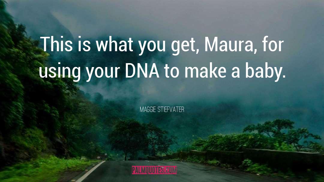 Ancestral Dna quotes by Maggie Stiefvater