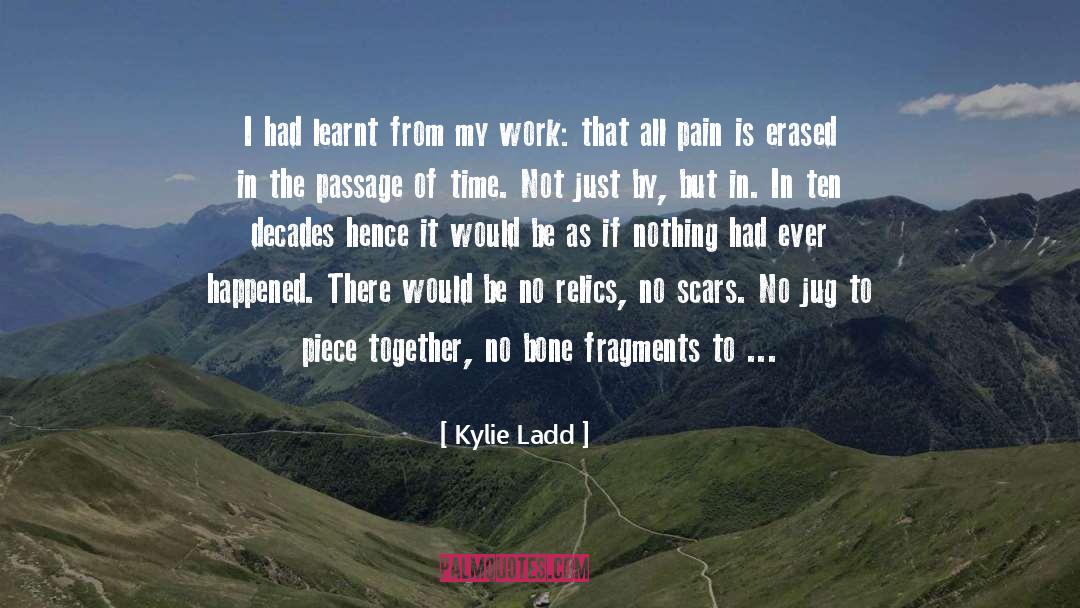 Ancestral Fragments quotes by Kylie Ladd