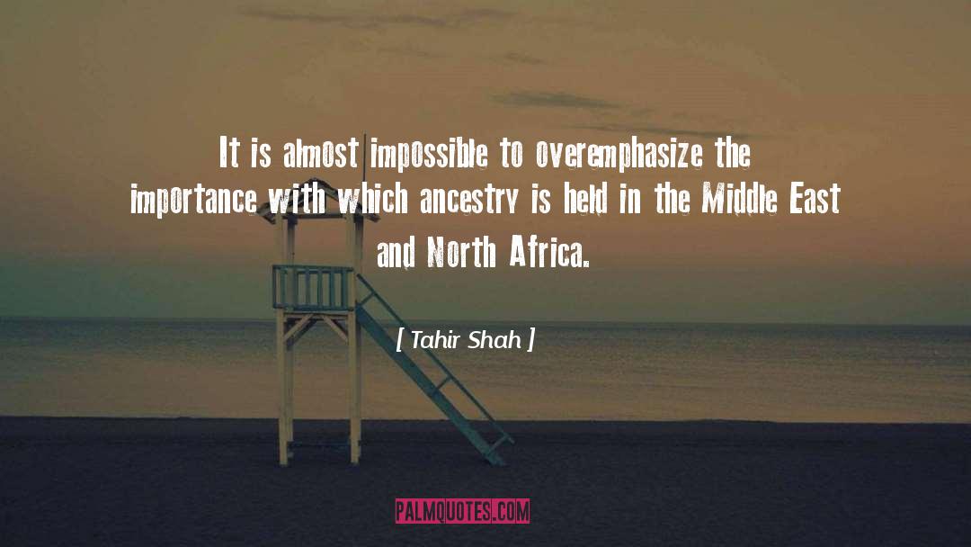 Ancestry quotes by Tahir Shah