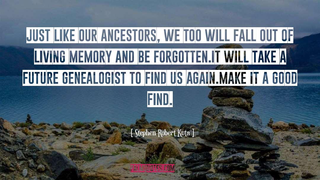 Ancestry quotes by Stephen Robert Kuta