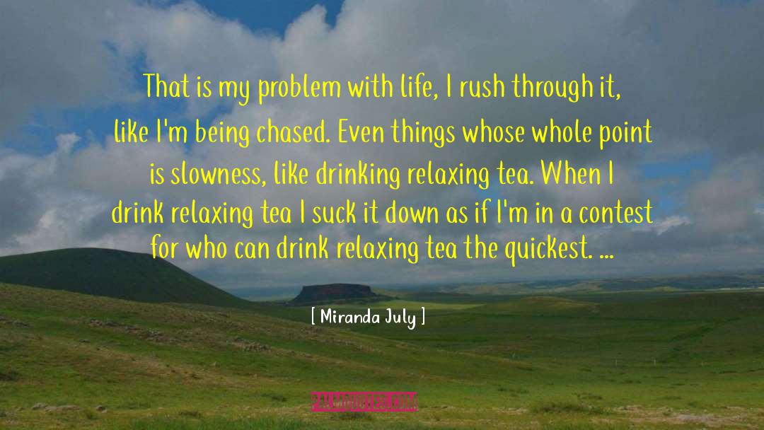 Anchan Tea quotes by Miranda July