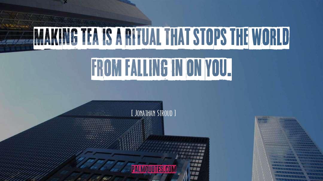 Anchan Tea quotes by Jonathan Stroud