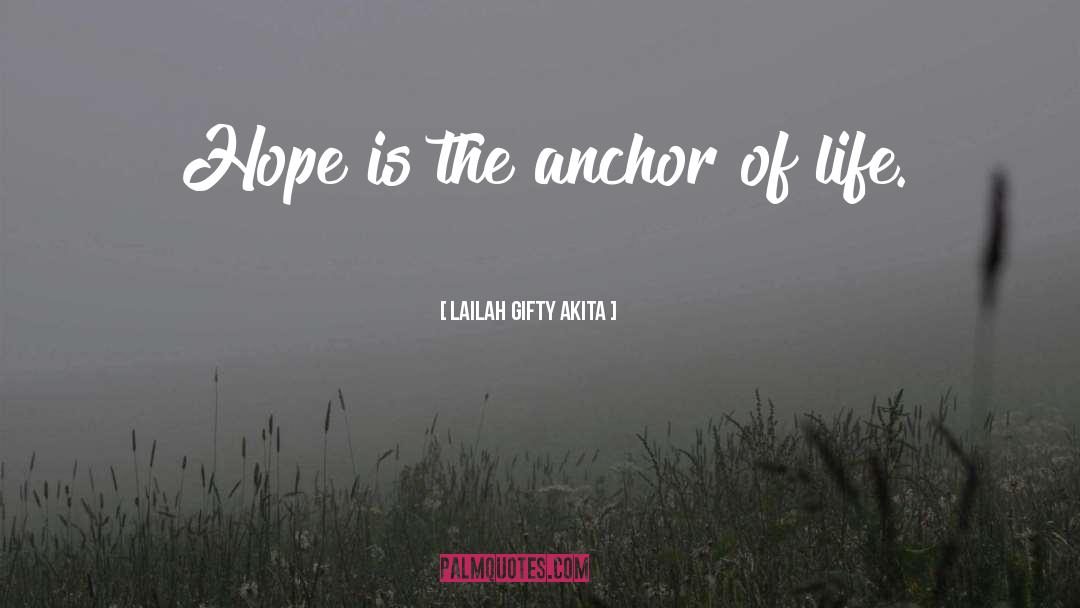 Anchor quotes by Lailah Gifty Akita