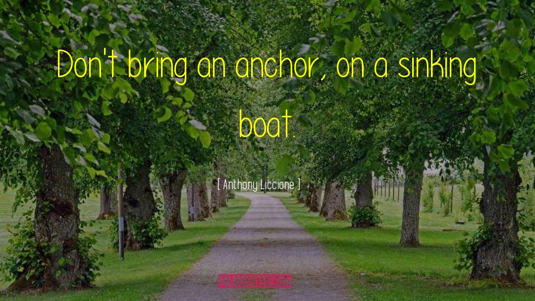 Anchor quotes by Anthony Liccione