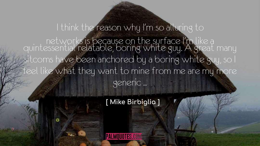 Anchored quotes by Mike Birbiglia