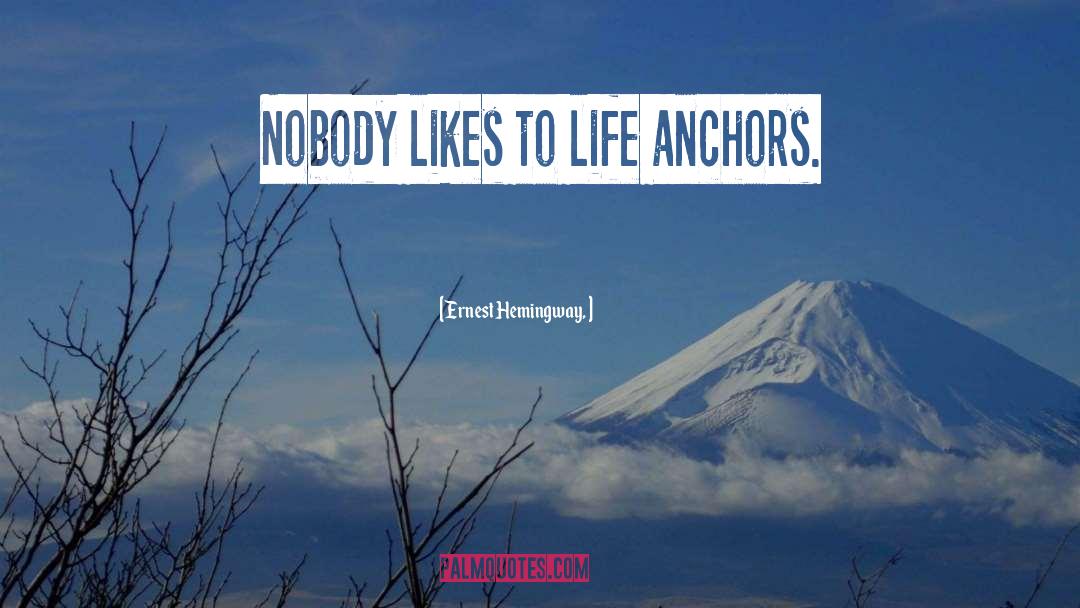 Anchors quotes by Ernest Hemingway,