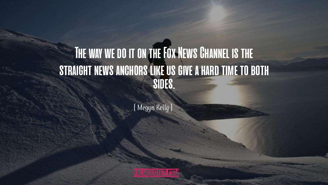 Anchors quotes by Megyn Kelly