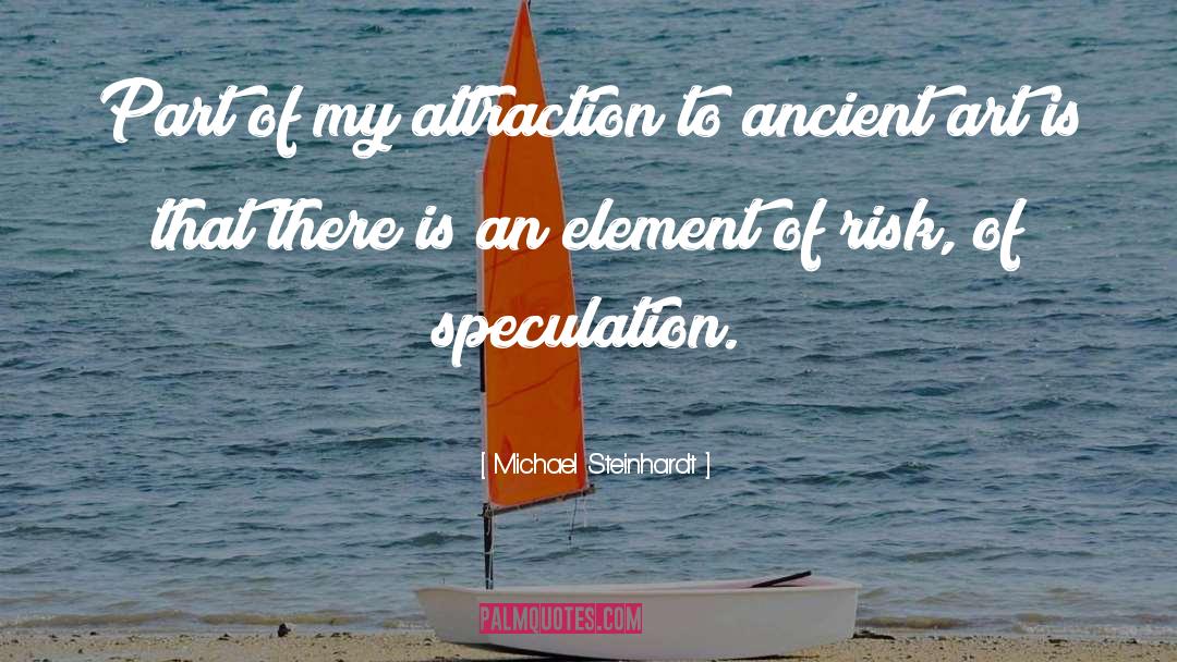 Ancient Art quotes by Michael Steinhardt