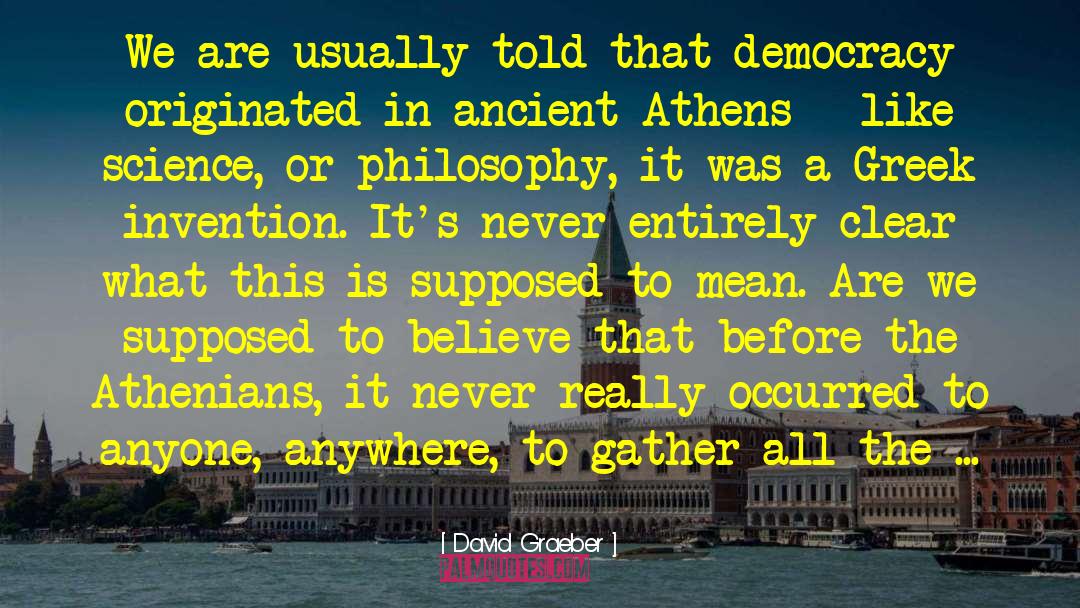 Ancient Athens quotes by David Graeber