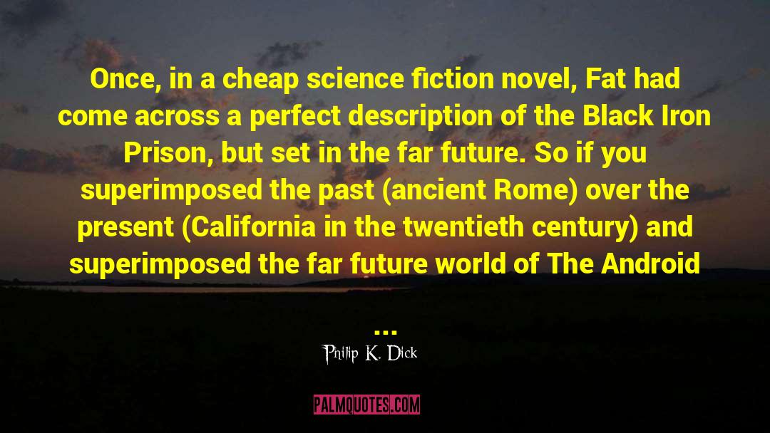 Ancient Britain quotes by Philip K. Dick