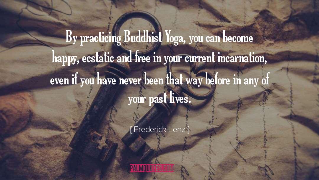 Ancient Buddhist quotes by Frederick Lenz