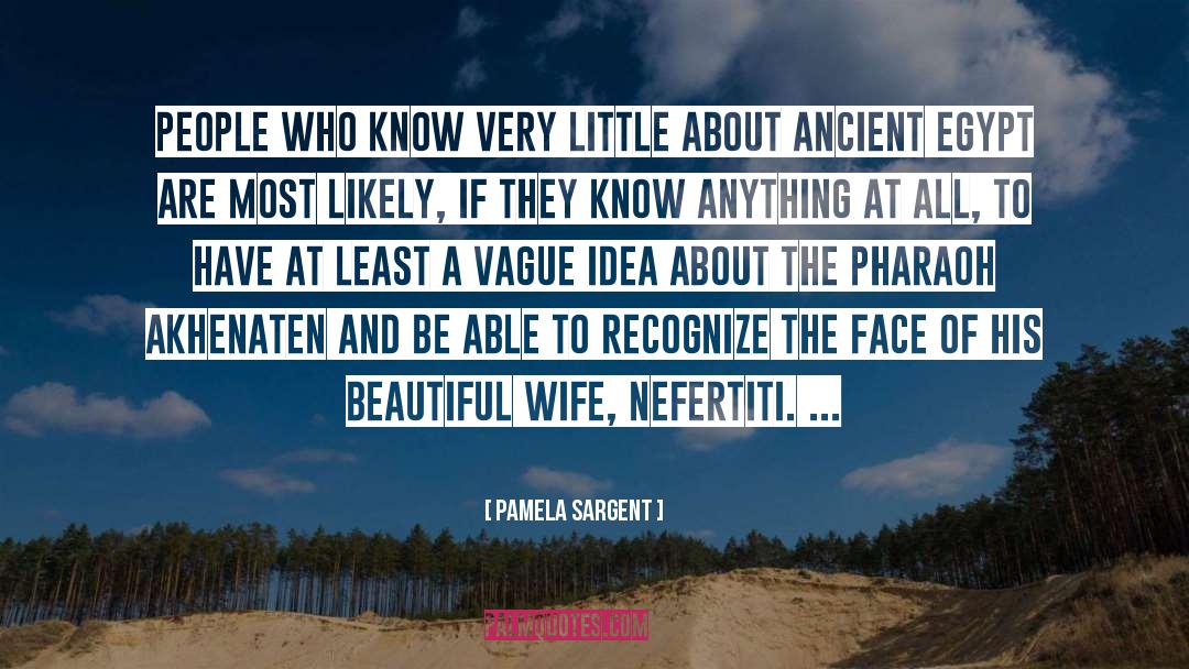 Ancient Egypt quotes by Pamela Sargent