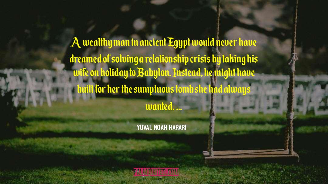 Ancient Egypt quotes by Yuval Noah Harari