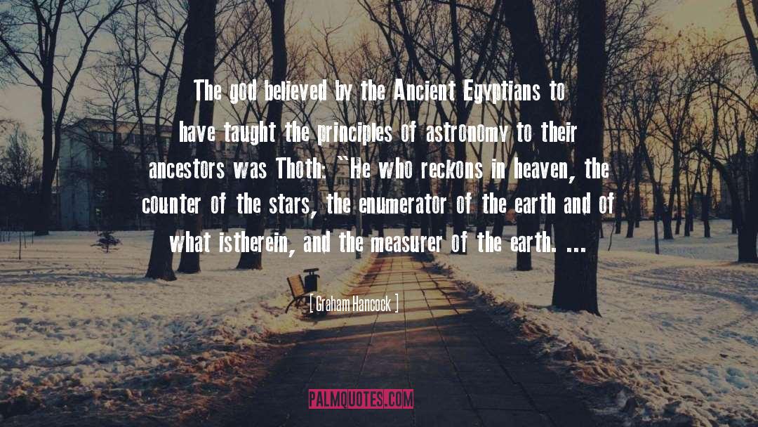 Ancient Egyptians quotes by Graham Hancock