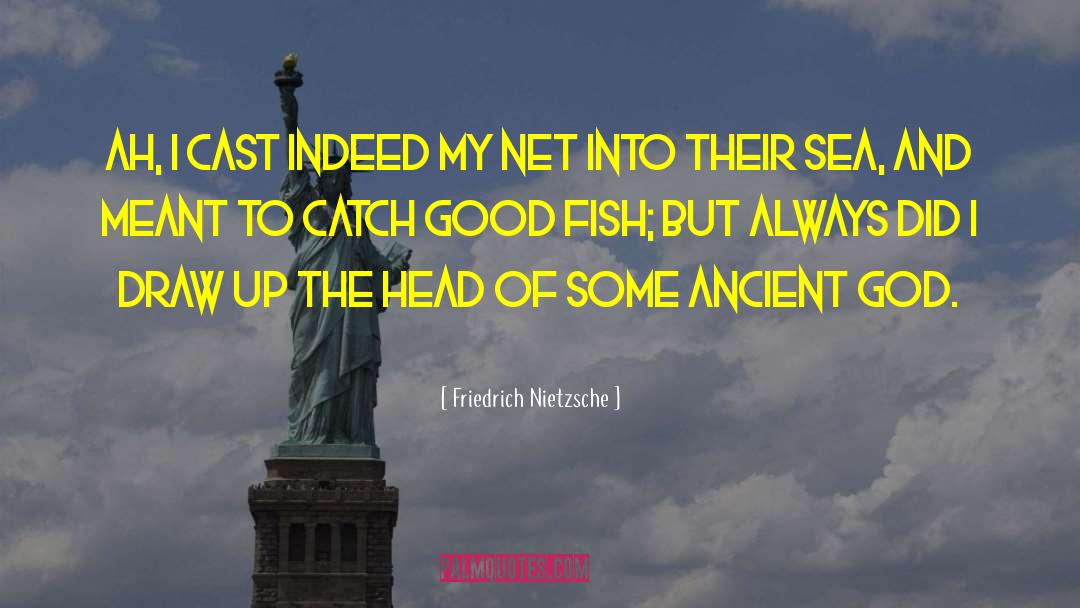 Ancient God quotes by Friedrich Nietzsche