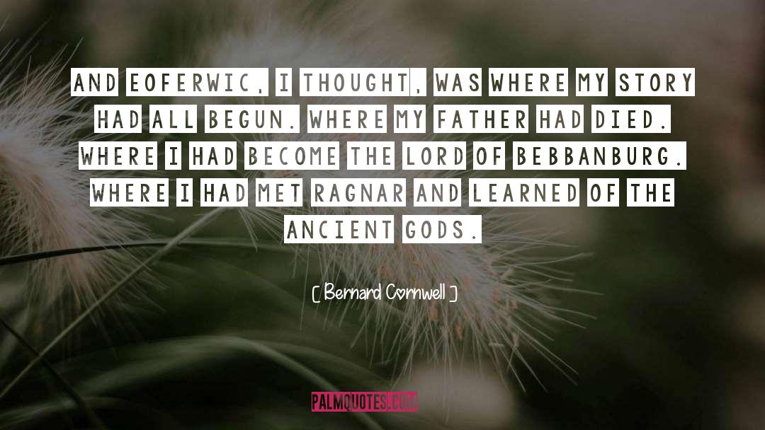 Ancient Gods quotes by Bernard Cornwell