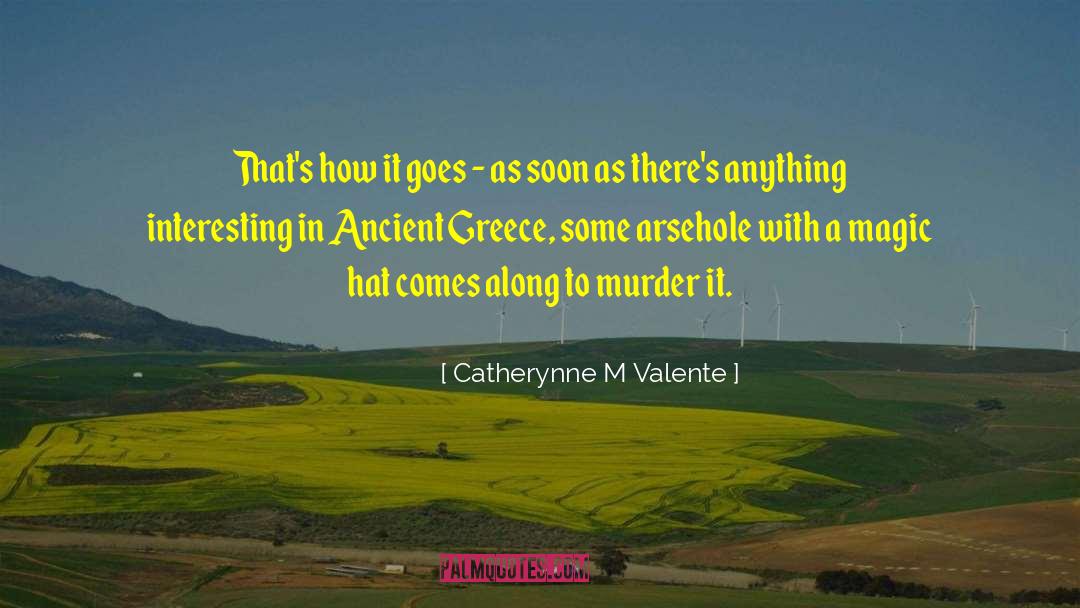 Ancient Greece quotes by Catherynne M Valente