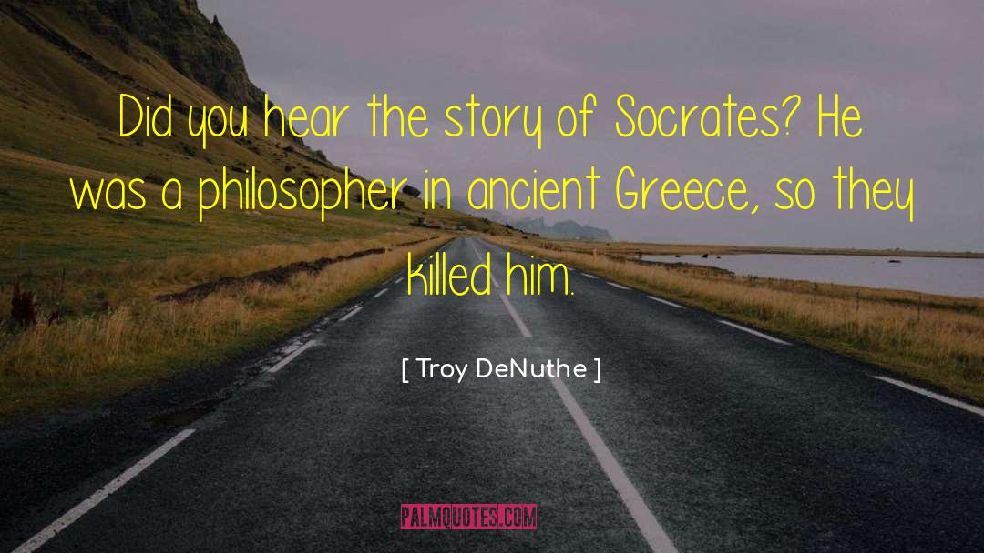 Ancient Greece quotes by Troy DeNuthe