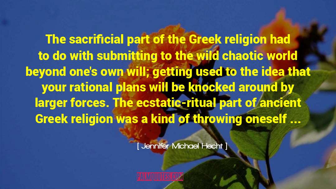 Ancient Greek Atheism quotes by Jennifer Michael Hecht