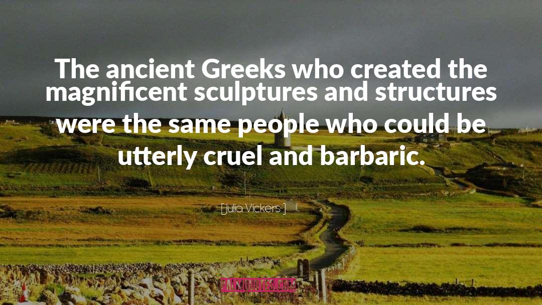Ancient Greeks quotes by Julia Vickers