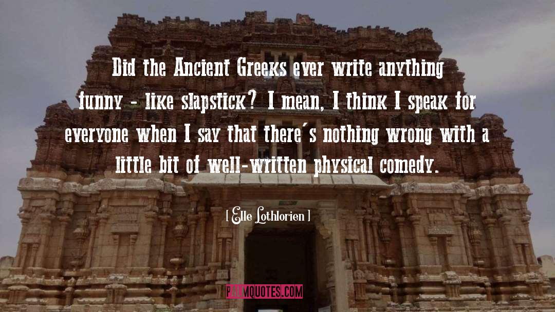 Ancient Greeks quotes by Elle Lothlorien