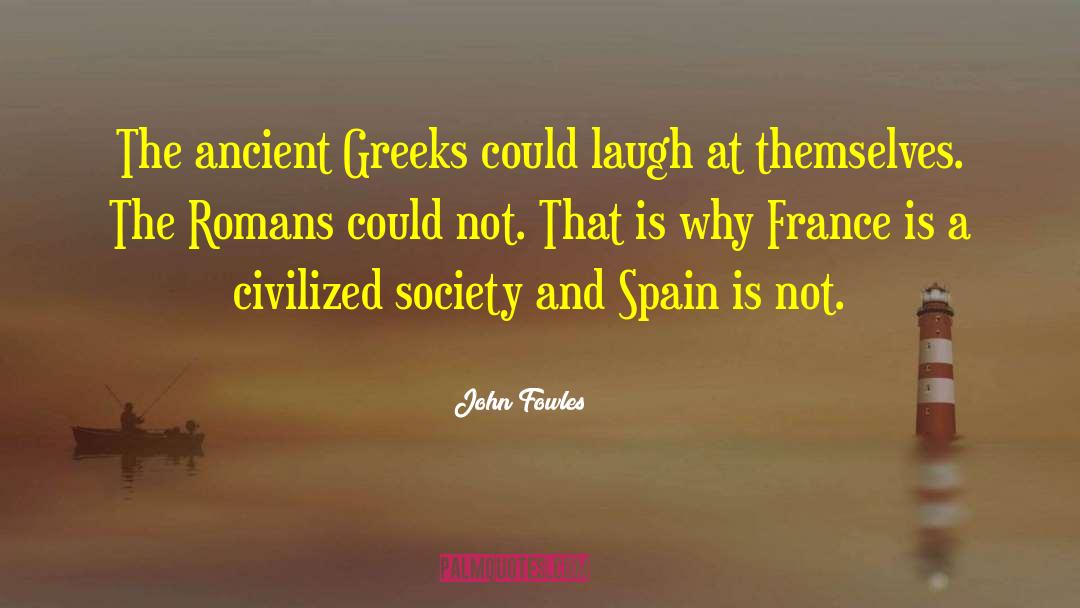 Ancient Greeks quotes by John Fowles