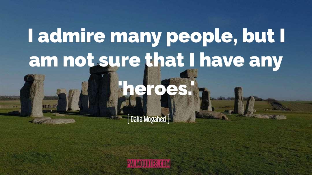 Ancient Heroes quotes by Dalia Mogahed