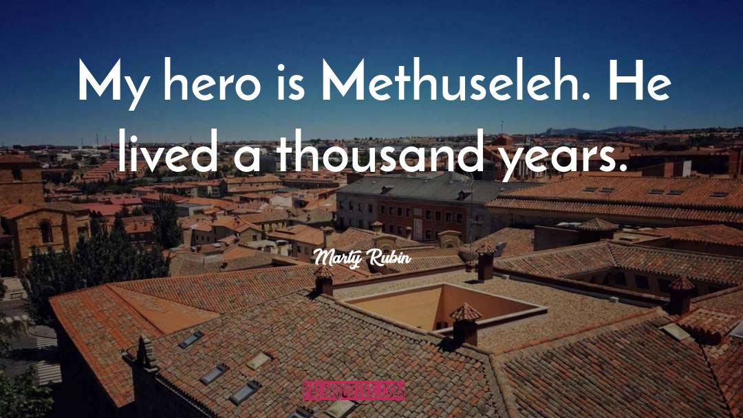 Ancient Heroes quotes by Marty Rubin