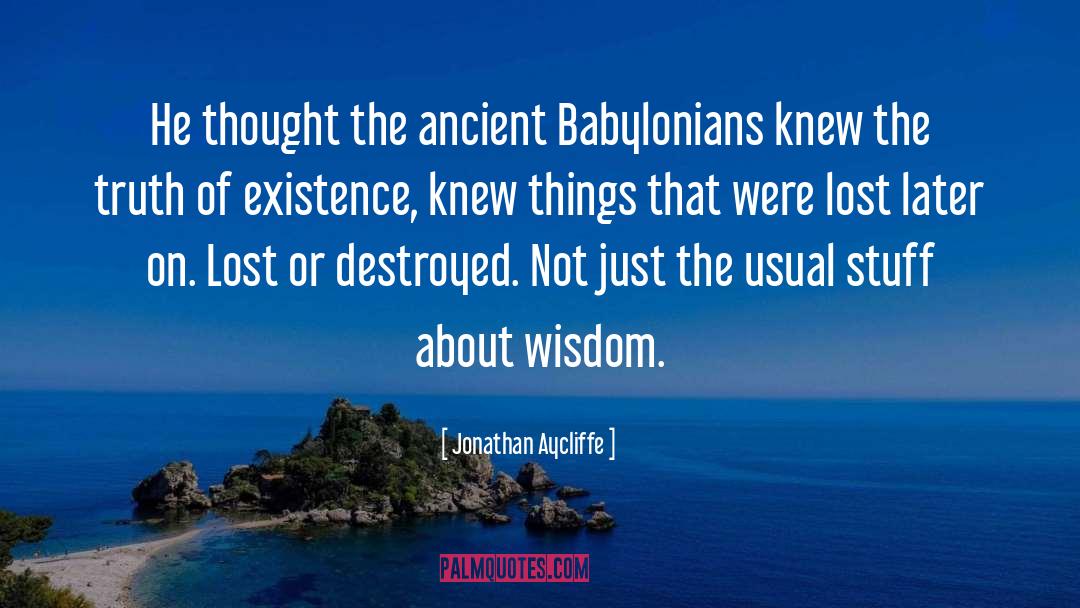 Ancient History quotes by Jonathan Aycliffe