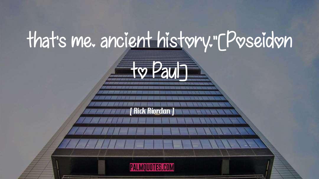 Ancient History quotes by Rick Riordan