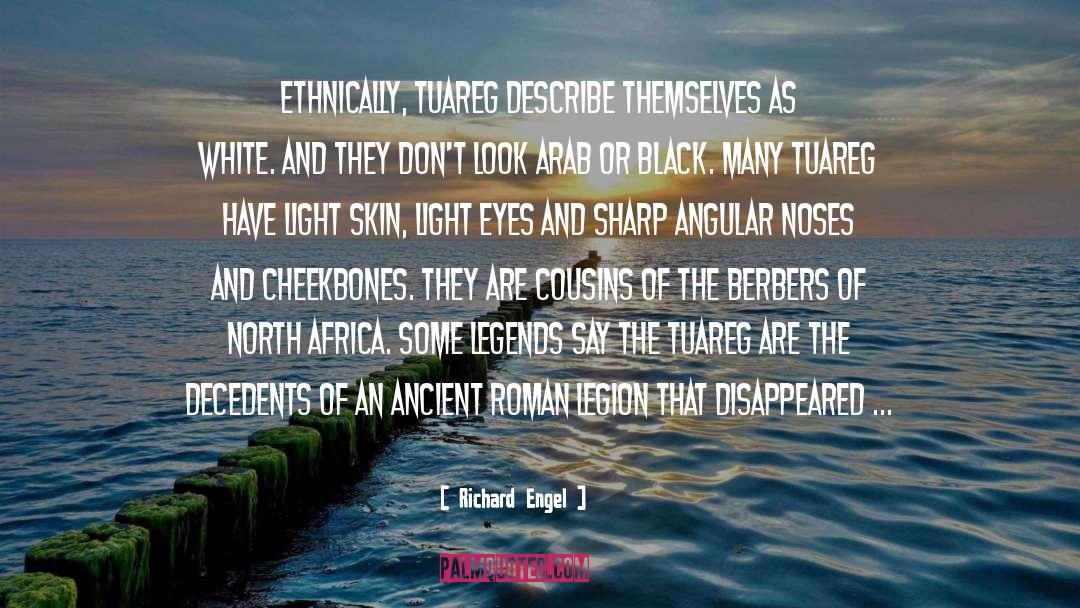 Ancient Legends Series quotes by Richard Engel