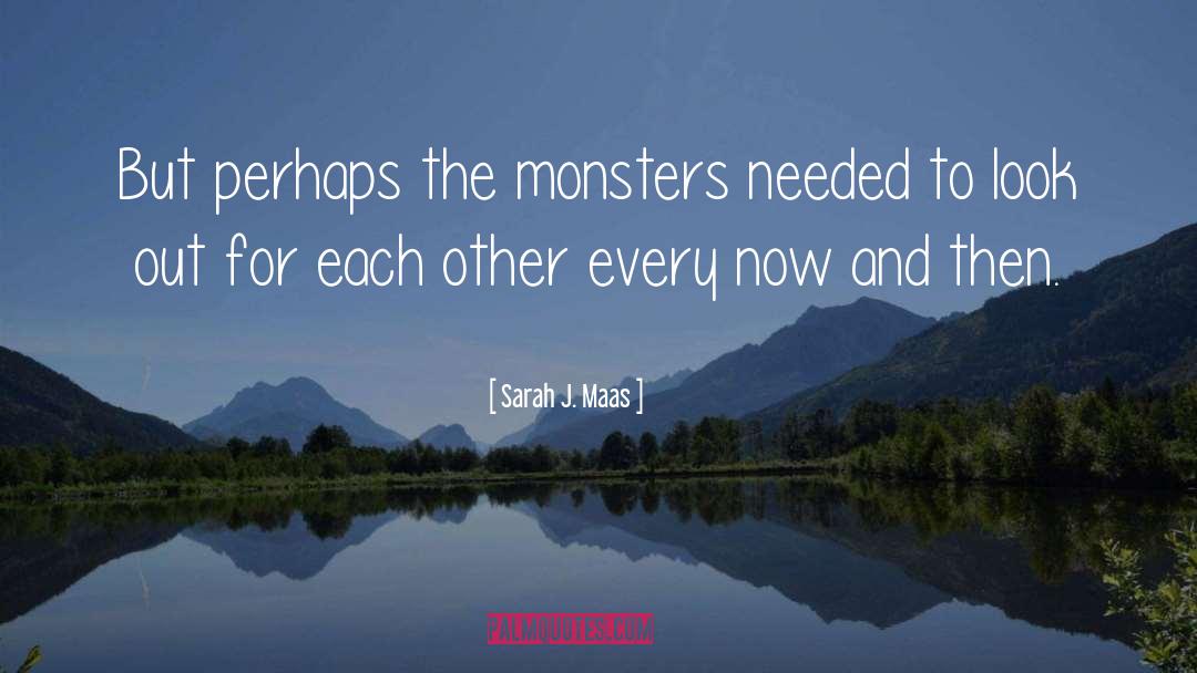 Ancient Monsters quotes by Sarah J. Maas