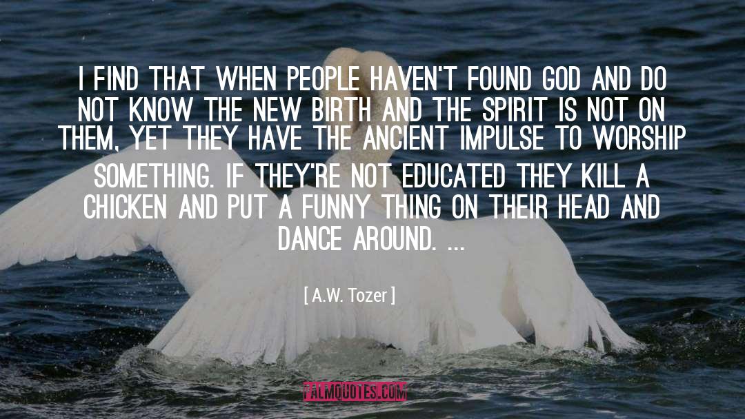 Ancient Monsters quotes by A.W. Tozer