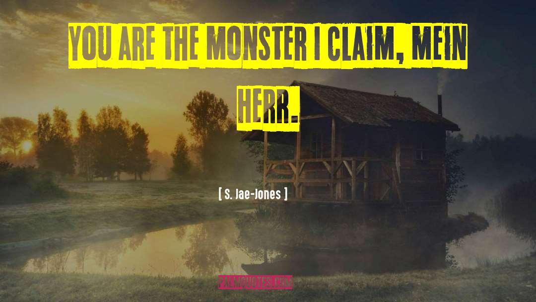 Ancient Monsters quotes by S. Jae-Jones