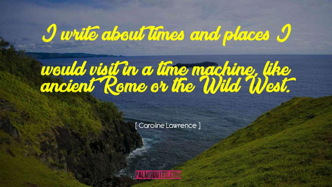 Ancient Romans quotes by Caroline Lawrence