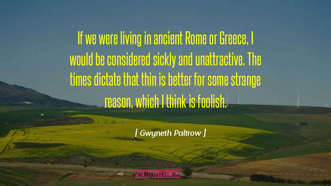 Ancient Rome quotes by Gwyneth Paltrow