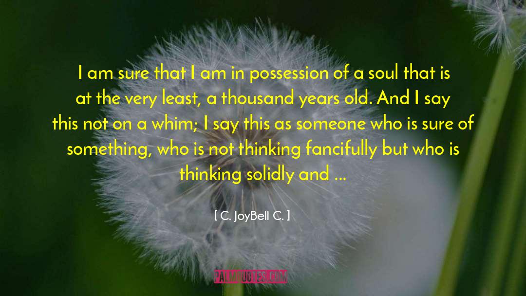 Ancient Soul quotes by C. JoyBell C.