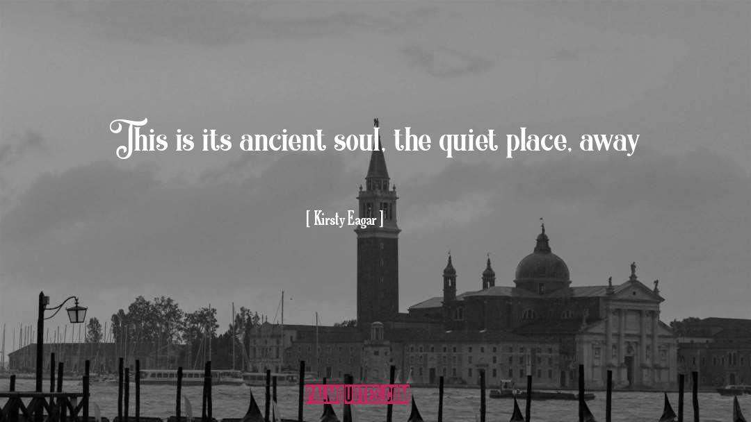 Ancient Soul quotes by Kirsty Eagar