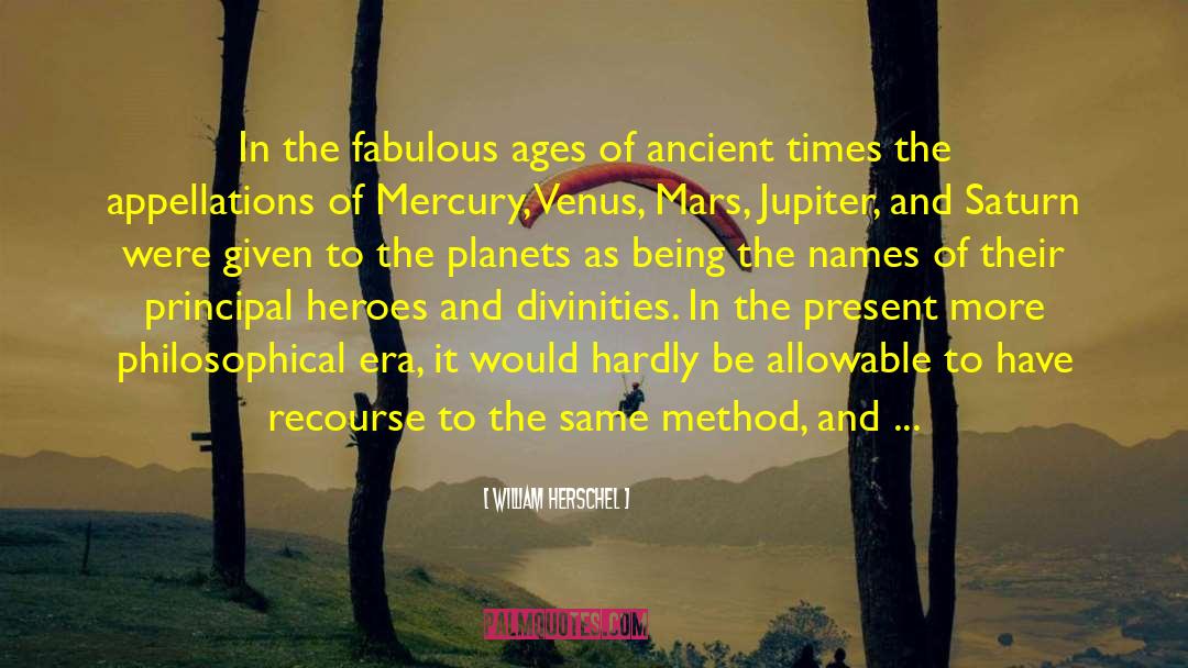 Ancient Times quotes by William Herschel