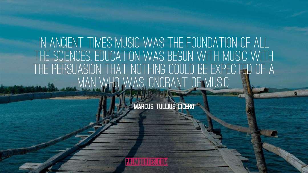 Ancient Times quotes by Marcus Tullius Cicero