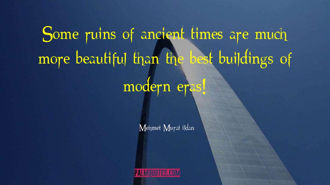 Ancient Times quotes by Mehmet Murat Ildan