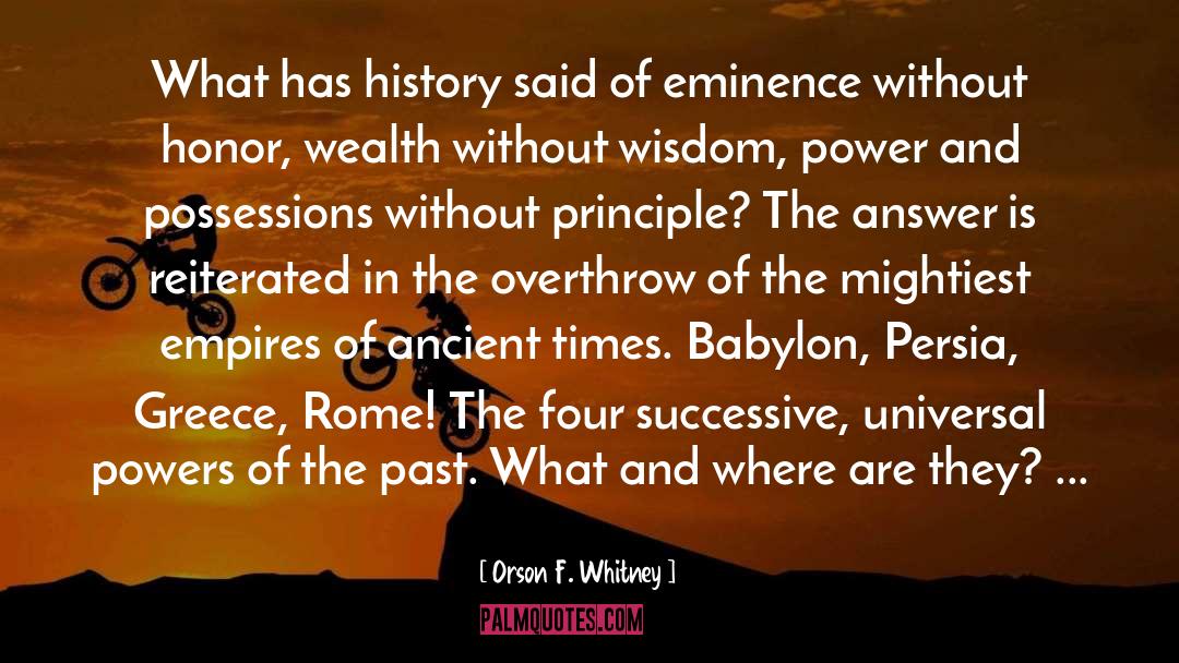 Ancient Times quotes by Orson F. Whitney