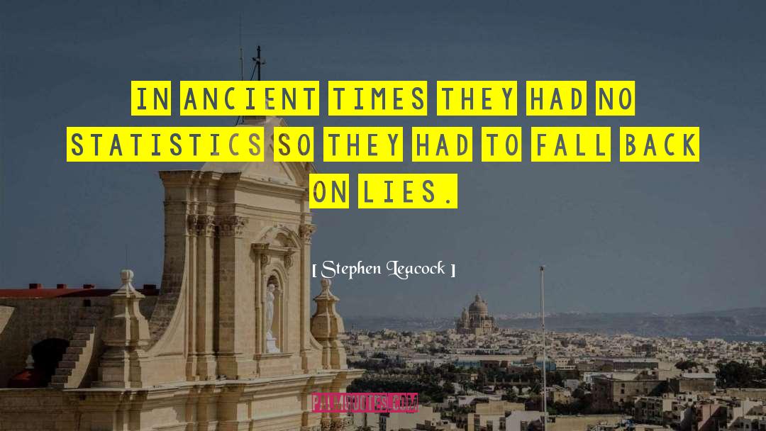 Ancient Times quotes by Stephen Leacock