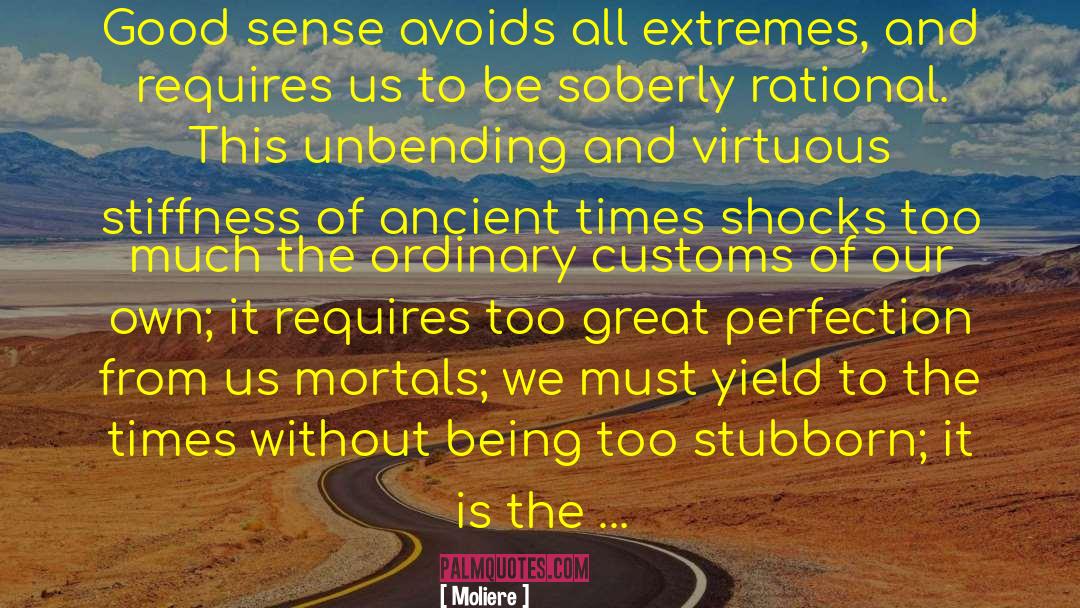 Ancient Times quotes by Moliere