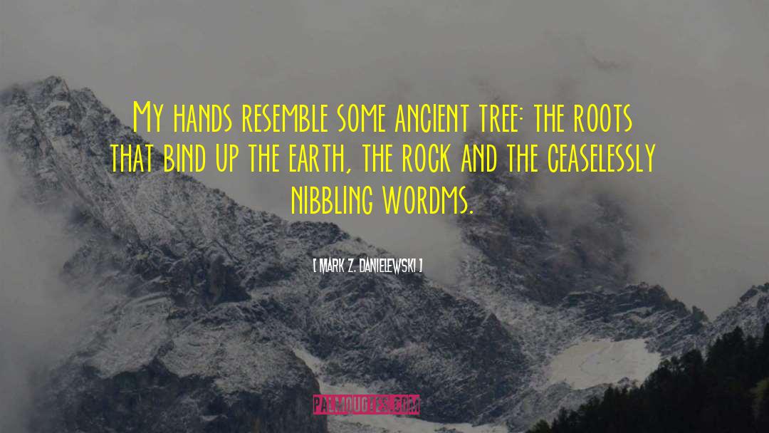 Ancient Trees quotes by Mark Z. Danielewski
