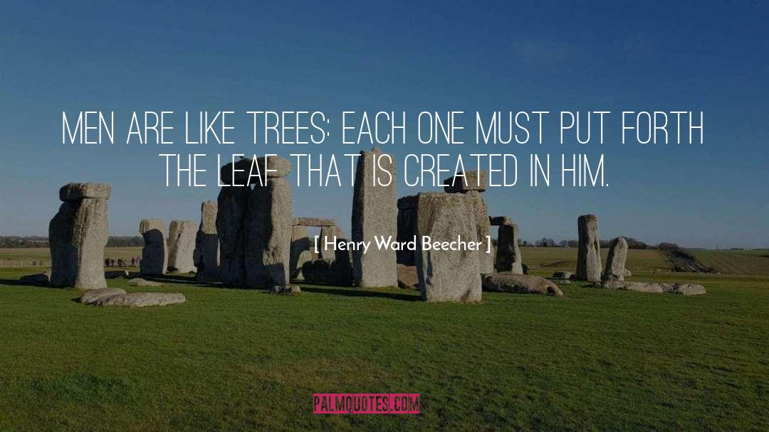 Ancient Trees quotes by Henry Ward Beecher