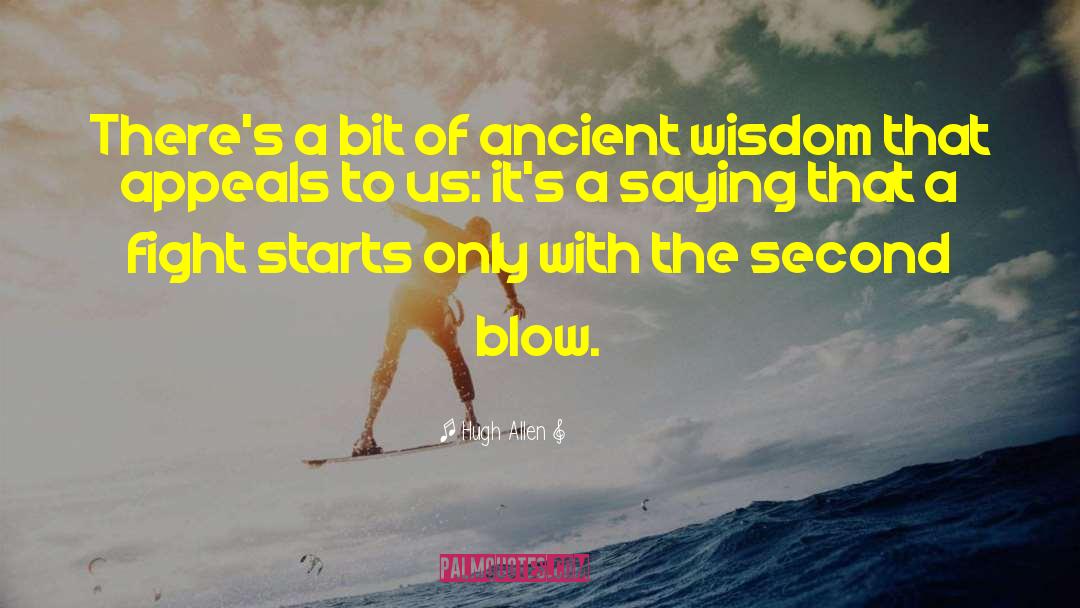Ancient Wisdom quotes by Hugh Allen