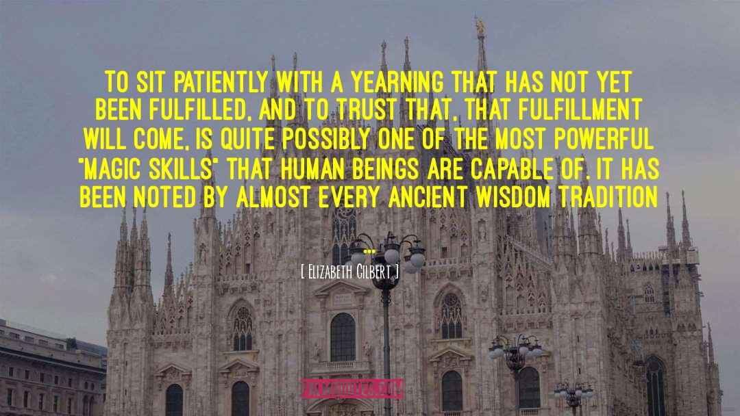 Ancient Wisdom quotes by Elizabeth Gilbert