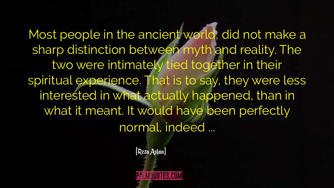 Ancient World quotes by Reza Aslan