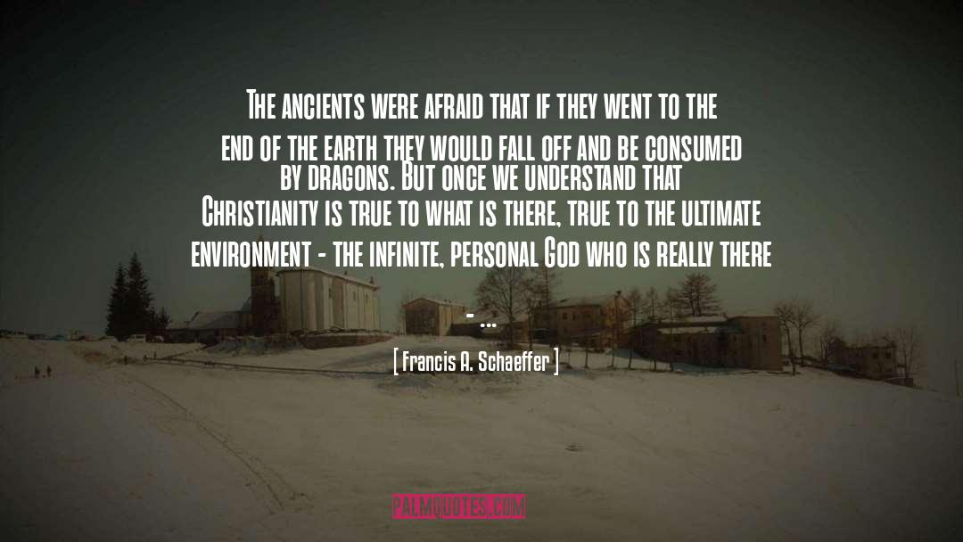 Ancients quotes by Francis A. Schaeffer